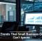 Tech Trends That Small Business Owners Can’t Ignore