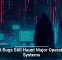 Old Bugs Still Haunt Major Operating Systems